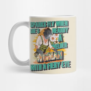 Sparks fly when shes nearby a welder woman with a fiery eye Mug